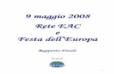 9 maggio 2008 Rete EAC e Festa dell’Europa - arseuropa.org Report 2008.pdf · Europeo al Castello Sforzesco di Milano, per commemorare la “Dichiarazione Schumann”, considerata
