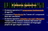 Il sistema operativo - users.dimi.uniud.itivan.scagnetto/informatica/win.pdf · Il sistema operativo • Il sistema operativo è il programma fondamentale di ogni PC. • Costituisce