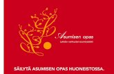 Asumisen opas - lvas.fi · Lahden vanhusten asuntosäätiö on toiminut jo vuodesta 1964 lahtelaisten ikäihmisten ja muiden erityisryhmien asu-misen tuottajana Lahden kaupungissa.