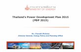 Thailand’s Power Development Plan Thailand’s Power ... of... · RATIONALE of the Formulation of PDP 2015 Integration of all Energy Development Plan Security Econom y Ecology 1)