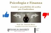 Psicologia e Finanza - diocesilocri.it · finanza comportamentale (1974 e 1979). Fischer Black è considerato un altro grande protagonista della rivoluzione comportamentale (1984).