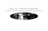 S. Pio X e Don Guanella. Pio X e Don... · Il Redentorista padre Claudio Benedetti, che ebbe modo di conoscere intimamente don Guanella, ricordava come Pio X - sia pure dopo un periodo