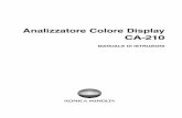 Analizzatore Colore Display CA-210 - KONICA MINOLTA · di colore e luminosità di vari tipi di display a colori con sonda di misurazione universale, o colore, luminanza e sfarfallio
