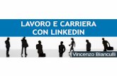 LAVORO E CARRIERA CON LINKEDIN - laricercadellavoro.com · Networking: LinkedIn è il luogo più adatto per sviluppare ed espandere la propria rete di contatti professionali, dove