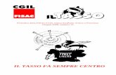 IL TASSO FA SEMPRE CENTRO · 2008-06-24 · IL TASSO – Periodico della FISAC/CGIL Intesa SanPaolo di Torino & Provincia 6 Di recente sono stati pre-sentati i primi risultati del