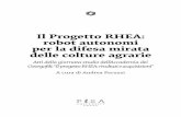 Il Progetto RHEA: robot autonomi per la difesa mirata ... - RHEA... · 2014 presso il Centro “Enrico Avanzi” dell’Università di Pisa ... Avanzi” dell’Università di Pisa,