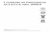 I tumori in provincia di Lecce nel 2003 - asloc.it · Azienda Sanitaria Locale LE. 7 Staff 8 Introduzione 9 Ringraziamenti 10 Il Registro Tumori di Lecce 12 Sintesi dei risultati