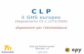 C L P - Epy - Schede di sicurezza€™Unione Europea ha deciso di recepire il GHS attraverso il Regolamento CLP Classification, Labelling and Packaging of substances and mixtures