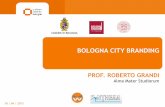BOLOGNA CITY BRANDING - comune.bologna.it ricerca del... · Bologna City Branding, ... della signora che fa la pasta, ... che potrebbe unire tutto è la musica declinata in vari modi»)