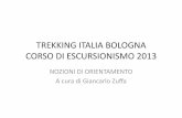 TREKKING(ITALIA(BOLOGNA( CORSO(DI(ESCURSIONISMO… · CORSO(DI(ESCURSIONISMO(2013(NOZIONI DI ... 1(Base(trasparente((2(Abitacolo(con ... confrontarlacon(lacurvadi(livello ...