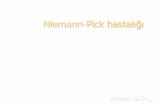 Niemann-Pick hastalığı - ahmetgnc.com · Niemann-Pick Hastalığı(NPD) Niemann-Pick hastalığı lizozomlarda sfingomiyelin (SM) ve sekonder olarak kolesterolün biriktiği bir