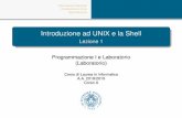 Introduzione ad UNIX e la Shell - Lezione 1didawiki.di.unipi.it/lib/exe/fetch.php/informatica/prl/lab1_intro... · Struttura di Unix La shell Struttura del ﬁle system I comandi