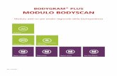 BODYGRAM PLUS MODULO BODYSCAN - akern.com · principalmente associata alla risoluzione di problematiche collegate a deplezione muscolare (fisioterapia, riabilitazione) ed al monitoraggio