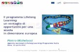 Il programma Lifelong Learning: un ventaglio di ... · Liechtenstein • Turchia in quanto ... Sviluppo politico; Apprendimento delle lingue; ... • Laureati (vecchio ordinamento)