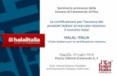 HALAL ITALIA - pi.camcom.it halal formazione... · La certificazione per l’accesso dei prodotti italiani al mercato islamico: il marchio halal HALAL ITALIA L’Ente italiano per