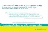 postafuturo da grande - Poste Italiane · Il presente Fascicolo Informativo contenente la Scheda Sintetica, la Nota Informativa, le Condizioni di Assicurazione, comprensive del Regolamento