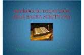 APPROCCIO DIDATTICO ALLA SACRA SCRITTURA - … · La Bibbia nelle attuali indicazioni per il curriculo viene presentata come componente costitutiva GHOO·,5& La Bibbia va conosciuta