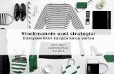 Stockmannin uusi strategia - Nasdaq Nordic - Share quotes ... · Stockmannin uusi strategia: Elämyksellinen kauppa Sinua varten Nora Malin viestintäjohtaja 9.2.2016 9.2.2016 1