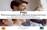 PNL · PNL ProgrammatioN Neuro LiNguistique CataLogue des FormatioNs CertiFiaNtes PartiCuLiers & ProFessioNNeLs de L’aCComPagNemeNt CeNtre de FormatioN Développement personnel