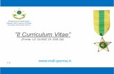 ”Il Curriculum Vitae” - Maestri del Lavoro Parma · ... c’è un’arma potente: imparare a presentarsi ... informatica di base rilasciata in ... attestare la capacità di lavorare