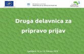 Druga delavnica za pripravo prijav - lifeslovenija.si · LIFE14 CAP/SI/000012 Druga delavnica za pripravo prijav Ljubljana, 12. in 13. februar 2019