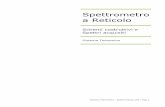 Spettrometro a Reticolo - theremino.com · Reticolo di diffrazione : reticolo olografico 1000 linee/mm monoassiale – reticolo 600 linee/mm monoassiale Ottiche di collimazione fessura