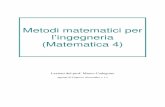 Metodi Matematici per l'ingegneria · Metodi matematici per l’ingegneria (Matematica 4) Lezioni del prof. Marco Codegone appunti di Capuzzo Alessandro v. 1.5