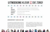 Wanneer Waar Werkconferentie ‘Kleur in die Zorg!’kleurindezorg.nl/wp-content/uploads/uitnodiging.pdf · Programma De middag bestaat uit een afwisselend en interactief programma