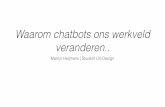 Waarom chatbots ons werkveld veranderen..cmddreamdiscoverdo.hu.nl/wp-content/uploads/Keynote_Martijn... · • Artiﬁcial Intelligence ... • Chatbots ingezet vanuit marketing •