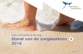 Doen wat werkt in de zorg Stand van de zorgmarkten · Doen wat werkt in de zorg Tien jaar geleden veranderde in Nederland de organisatie van de zorg compleet: het zorgverzekeringsstelsel