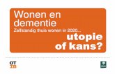 Zelfstandig thuis wonen in 2020 utopie of kans? - Otib.nl OTIB/Nieuws/mei 2012/Verslag... · Aantal mensen met dementie stijgt van bijna 250.000 in 2012 tot meer dan een half miljoen