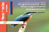 Een praktijkgerichte benadering van van Dam Organisatie en · Nick van Dam Jos Marcus Edwin Huijsman Werkboek bij Een praktijkgerichte benadering van Organisatie en Management Achtste
