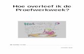Hoe overleef ik de Proefwerkweek? - gsf.nl · Je hebt 40 minuten tijd voor elk proefwerk. De langwerkers krijgen extra werktijd. Zij mogen 50 minuten aan dezelfde toets werken.
