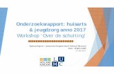 Onderzoeksrapport: huisarts & jeugdzorg anno 2017 · Presentatie rapport ‘Huisarts & jeugdzorg anno 2017’ ... Jeugdzorg 2017 vraagt nieuwe ‘samenwerkings’mindset HA'en