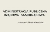 RZĄDOWA I SAMORZĄDOWA - lodz.sgp.geodezja.org.pllodz.sgp.geodezja.org.pl/box/admin_pub.pdf · W administracji publicznej możemy mied również do czynienia z dwoma zjawiskami: