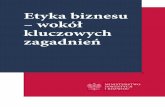 Etyka biznesu – wokół kluczowych zagadnień - miir.gov.pl · udziela biznes na pojawiające się pytania w zakresie etyki poprzez swoje świadome ... w biznesie w celu ... istotnych