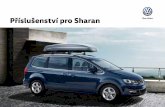 Příslušenství pro Sharan - nhcar.cz · Rodinná pohoda i sportovní dobrodružství – na Volkswagen Sharan je fascinující to, že se dokonale přizpůsobí svému řidiči.