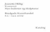 Jeanette Hillig Kompost Nye malerier og skulpturer ... · Katalog nr. 12, s. 30-31, atelierfoto. 36 Jeanette Hillig: 4½ l Springfield. 200 . Tilhører Københavns Kommune. 37 Sammensætningen