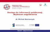 Dostęp do informacji publicznej. - innowacyjna.zpp.plinnowacyjna.zpp.pl/contents/zpp/pdf/konf_inaugurujaca/09_ISA... · Informacja publiczna - przykłady z praktyki orzeczniczej