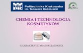 CHEMIA I TECHNOLOGIA KOSMETYKÓW - chemia.pk.edu.pl · Chemia surowców kosmetycznych Surowce naturalne stosowane w produktach kosmetycznych Fizykochemia form kosmetycznych Technologia