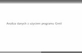 Analiza danych z uzyciem programu Gretl - Portal ...astaszewska.swspiz.pl/userfiles/gretl1.pdf · Analiza danych z uzyciem_ programu Gretl. Gretl I Gretl to pakiet ekonometryczny