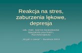 Reakcja na stres, - Starostwo Powiatowe w Świdnicy · - czynniki genetyczne, ... Objawy depresji - inne Zaburzenia treści myślenia w którym dominują oceny depresyjne – jak