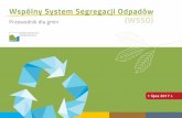 Wspólny System Segregacji Odpadów Przewodnik dla gmin …naszesmieci.mos.gov.pl/images/185/ministerstwosrodowiskaprzewodnik... · segregacja może przekładać się na mniejsze
