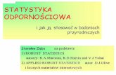 koperski/work/Dwerniczek-www/Bieszczady_2007... · statystyka odpornoéciowa Lekarstwo - "A survey of sampling W roku 60 pojawia sie pubiikacja J. W. Tukeya from contaminated distributions",
