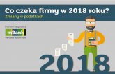 Zmiany w podatkach - mbank.pl · ZMIANY W PODATKACH. Nowe obowiązki i trochę korzyści 1. Jednolity Plik Kontrolny dla wszystkich przedsiębiorców Przedsiębiorcy, którzy są