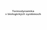 Termodynamika v biologických systémoch - upjs.sk · A. Einstein: „ Klasická termodynamika je jediná univerzálna fyzikálna teória, v ktorej aplikovateľnosť jej základných