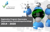 Województwa Zachodniopomorskiego 2014 - 2020 · Regionalny Program Operacyjny Województwa Zachodniopomorskiego 2014 - 2020 to jedna z dróg realizacji Strategii Rozwoju Województwa