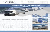 TRANSPORT / SPEDYCJA - ABM Logistic - START · LTL Transport krajowy i międzynarodowy Pojazdy do 6 ton ładowności, 18 euro palet ... Marcel +48 664 024 656 logistyka@abmlogisric.pl