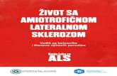 ŽIVOT SA AMIOTROFIČNOM LATERALNOM SKLEROZOMudruzenjeals.org/wp-content/uploads/2016/11/zivot_sa_ALS.pdf · PREDGOVOR Oboljeli od amiotrofične lateralne skleroze (ALS) kao i članovi
