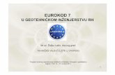 U GEOTEHNIČKOM INŽENJERSTVU RH - bib.irb.hr · SUSTAV EUROKODA 7 • Objavljivanjem Tehničkog propisa za betonske konstrukcije u čl. 35. (NN 139/09), Eurokod 7 se uvodi u primjenu